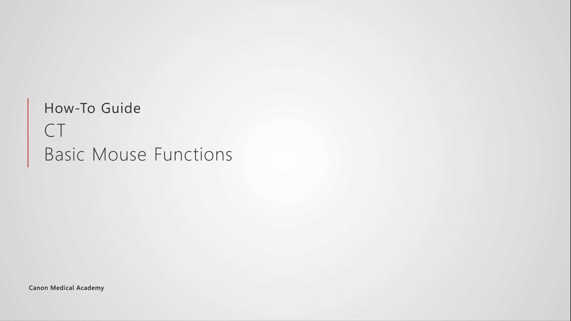 Canon Medical Academy - CT Practical User Guide | Basic Mouse Functions