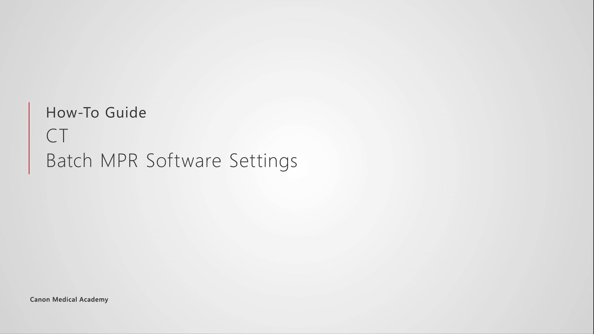 Canon Medical Academy - CT Practical User Guide | Batch MPR Software ...